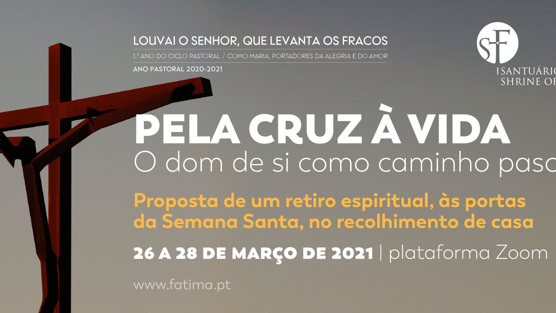 «Pela cruz à vida - O dom de si como caminho pascal» é o tema do segundo retiro online promovido pelo Santuário de Fátima